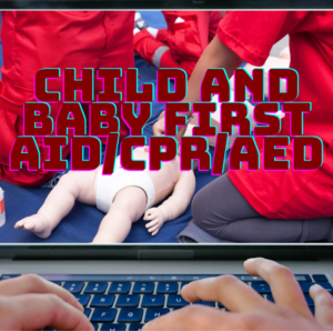 Child and Baby First Adi/CPR/AED Online Training Course