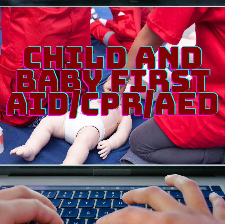 Child and Baby First Aid/CPR/AED Online Training Course